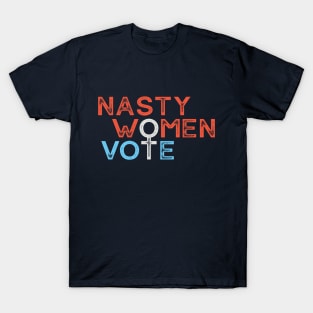 Nasty Women Vote T-Shirt